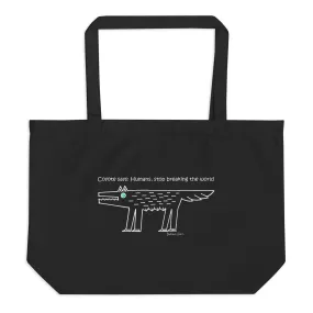 Coyote says: Humans, stop breaking the world - Large organic tote bag