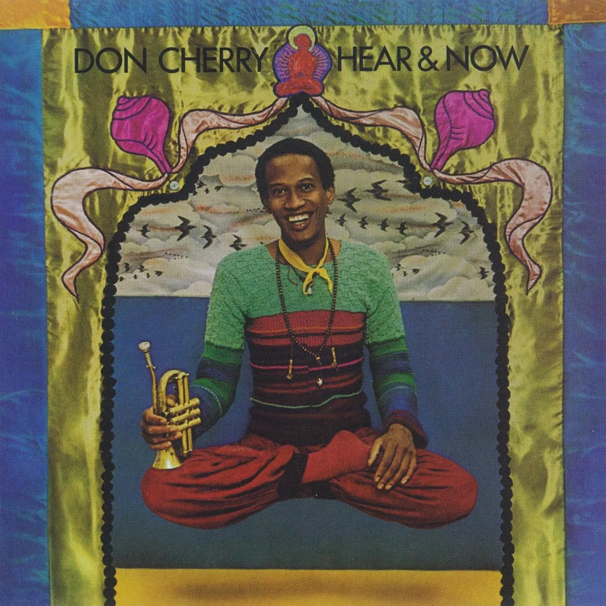 Don Cherry ~ Hear & Now