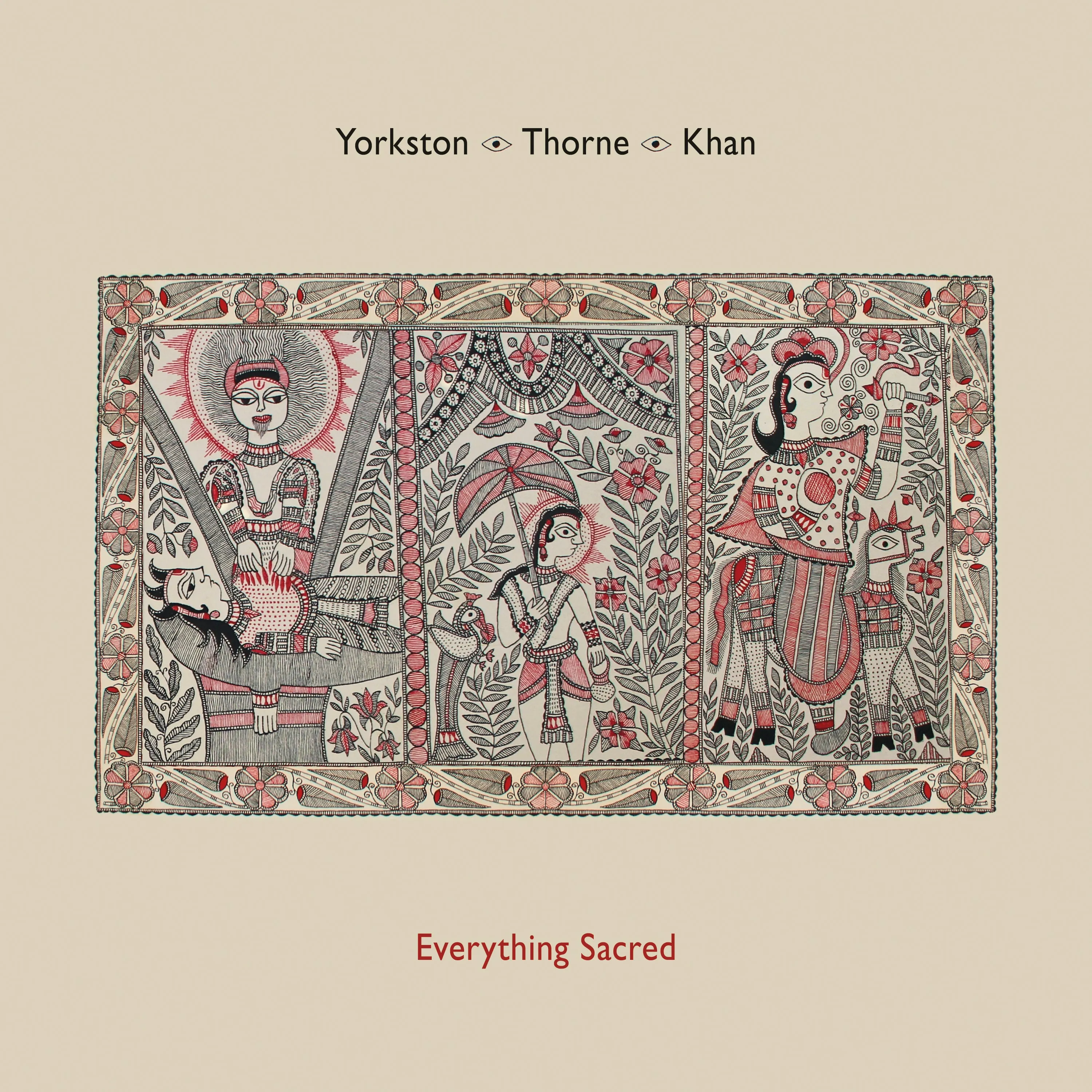 Yorkston · Thorne · Khan ~ Everything Sacred